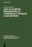 Das Glaubensbekenntnis im Landrecht Magnus Lagaboters (eBook, PDF)