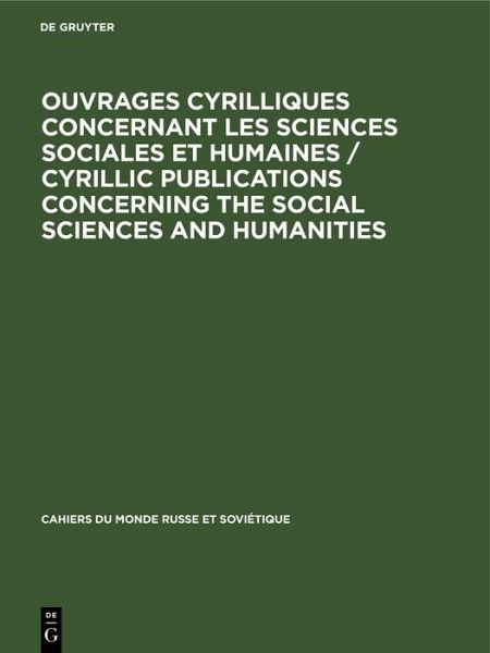 Ouvrages cyrilliques concernant les sciences sociales et humaines / Cyrillic publications concerning the social sciences and humanities (eBook, PDF) Ouvrages cyrilliques concernant les sciences sociales et humaines / Cyrillic publications concerning the social sciences and humanities (eBook, PDF)
