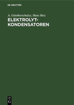 Elektrolytkondensatoren (eBook, PDF) - Güntherschulze, A.; Betz, Hans