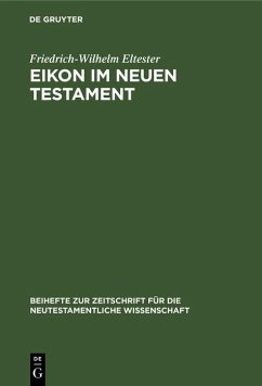Eikon im Neuen Testament (eBook, PDF) - Eltester, Friedrich-Wilhelm