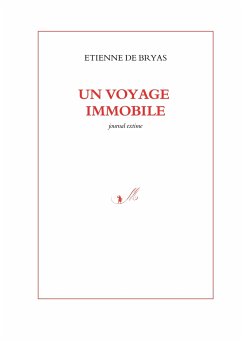 Un voyage immobile - de Bryas, Etienne