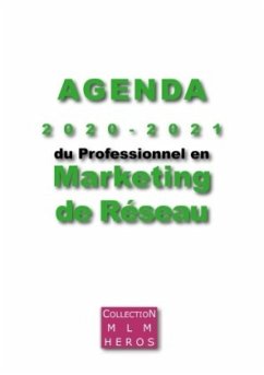 Agenda 2020 - 2021 du Professionnel en Marketing de Réseau: Outil destiné aux Vendeurs Directs Indépendants / Pros du MLM