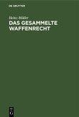 Das gesammelte Waffenrecht (eBook, PDF)
