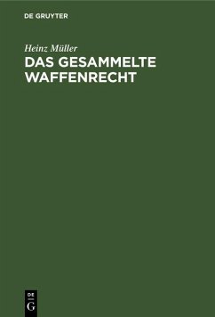Das gesammelte Waffenrecht (eBook, PDF) - Müller, Heinz