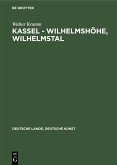 Kassel - Wilhelmshöhe, Wilhelmstal (eBook, PDF)