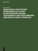 Griechisch-Deutsches Worterbuch zu den Schriften des Neuen Testaments und der übrigen urchristlichen Literatur (eBook, PDF)