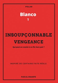 Insoupçonnable vengeance (eBook, ePUB) - Drampe, Pascal