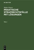 Walter Petters: Praktische Strafrechtsfälle mit Lösungen. Teil 2 (eBook, PDF)