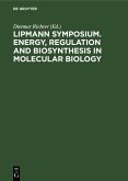 Lipmann Symposium. Energy, Regulation and Biosynthesis in Molecular Biology (eBook, PDF)