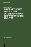 Kybernetisches Modell der Entstehung und der Wirkung des Rechtes (eBook, PDF)