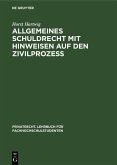 Allgemeines Schuldrecht mit Hinweisen auf den Zivilprozeß (eBook, PDF)