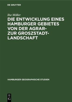 Die Entwicklung eines Hamburger Gebietes von der Agrar- zur Groszstadtlandschaft (eBook, PDF) - Möller, Ilse