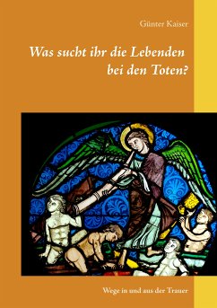 Was sucht ihr die Lebenden bei den Toten? (eBook, ePUB) - Kaiser, Günter