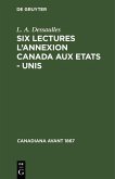 Six lectures l'annexion Canada aux Etats - Unis (eBook, PDF)