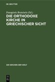 Die Orthodoxe Kirche in Griechischer Sicht (eBook, PDF)