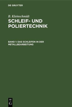Das Schleifen in der Metallbearbeitung (eBook, PDF) - Kleinschmidt, B.