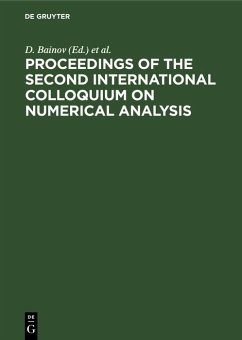 Proceedings of the Second International Colloquium on Numerical Analysis (eBook, PDF) Proceedings of the Second International Colloquium on Numerical Analysis (eBook, PDF)