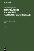 Eduard Kaufmann: Trattato di anatomia patologica speciale. Vol. 1, 1 (eBook, PDF)