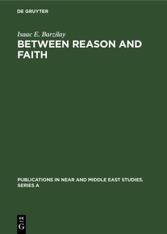 Between Reason and Faith (eBook, PDF) - Barzilay, Isaac E.