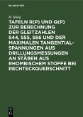 Tafeln R(p) und Q(p) zur Berechnung der Gleitzahlen s44, s55, s66 und der maximalen Tangentialspannungen aus Drillungsmessungen an Stäben aus rhombischem Stoffe bei Rechteckquerschnitt (eBook, PDF) Tafeln R(p) und Q(p) zur Berechnung der Gleitzahlen s44, s55, s66 und der maximalen Tangentialspannungen aus Drillungsmessungen an Stäben aus rhombischem Stoffe bei Rechteckquerschnitt (eBook, PDF)