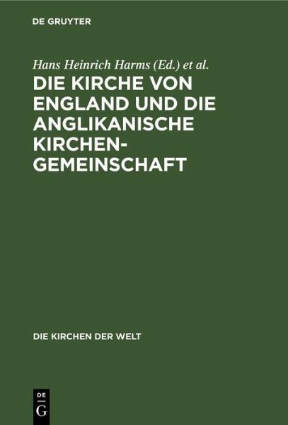Die Kirche von England und die Anglikanische Kirchengemeinschaft (eBook, PDF)