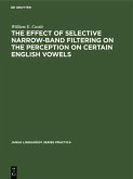 The Effect of Selective Narrow-Band Filtering on the Perception on Certain English Vowels (eBook, PDF)