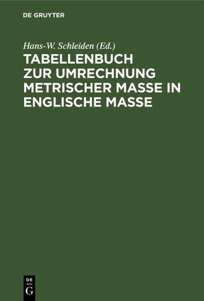 Tabellenbuch zur Umrechnung metrischer Maße in englische Maße (eBook, PDF)