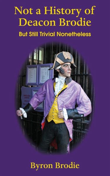 Not a History of Deacon Brodie (eBook, ePUB) Not a History of Deacon Brodie (eBook, ePUB)