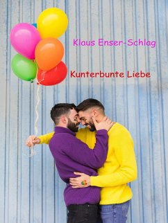 Kunterbunte Liebe (eBook, ePUB) - Enser-Schlag, Klaus