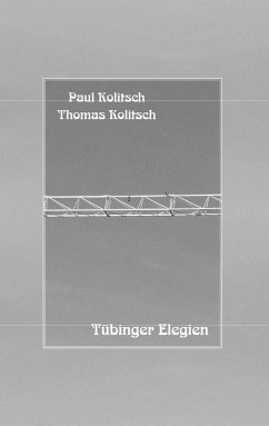 Tübinger Elegien (eBook, ePUB) - Kolitsch, Thomas