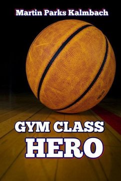 Gym Class Hero - Kalmbach, Martin Parks