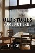 Old Stories, Some Not True and other... - Bild 1