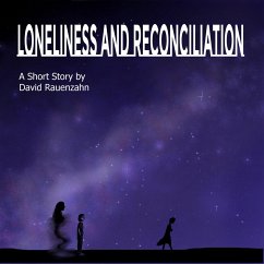 Loneliness and Reconciliation (eBook, ePUB) - Rauenzahn, David