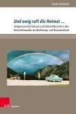 Und ewig ruft die Heimat ... (eBook, PDF)