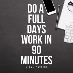 Do a Full Days Work in 90 Minutes (MP3-Download) - Pavlina, Steve
