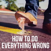 How To Do Everything Wrong (MP3-Download)