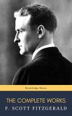 The Complete Works of F. Scott Fitzgerald (eBook, ePUB)