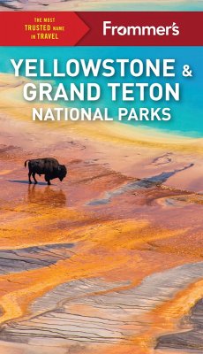 Frommer's Yellowstone and Grand Teton National Parks (eBook, ePUB) - Kwak-Hefferan, Elisabeth