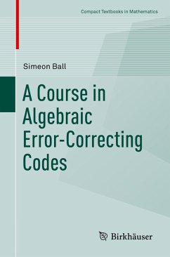 A Course in Algebraic Error-Correcting Codes (eBook, PDF) - Ball, Simeon