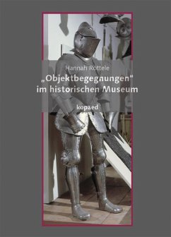 'Objektbegegnungen' im historischen Museum (eBook, PDF) - Röttele, Hannah
