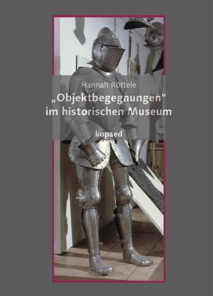 'Objektbegegnungen' im historischen Museum (eBook, PDF) 'Objektbegegnungen' im historischen Museum (eBook, PDF)