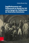 Supplikationswesen und Petitionsrecht im Wandel der Zeit und im Spiegel der Publikationen der Historischen Kommission (eBook, PDF)