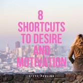 8 Shortcuts to Desire and Motivation (MP3-Download)