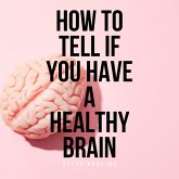 How to Tell If You Have a Healthy Brain (MP3-Download)