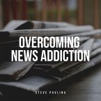 Overcoming News Addiction (MP3-Download) Overcoming News Addiction (MP3-Download)