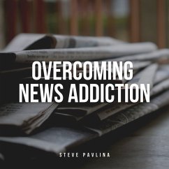 Overcoming News Addiction (MP3-Download) - Pavlina, Steve