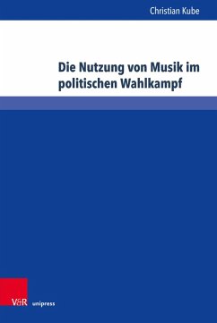 Die Nutzung von Musik im politischen Wahlkampf (eBook, PDF) - Kube, Christian