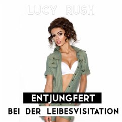 Entjungfert bei der Leibesvisitation (MP3-Download) - Rush, Lucy