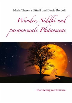 Wunder, Siddhi und paranormale Phänomene (eBook, ePUB) - Bitterli, Maria Theresia; Bordoli, Dawio