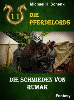 Die Pferdelords 11 - Die Schmieden von Rumak (eBook, ePUB) - Schenk, Michael